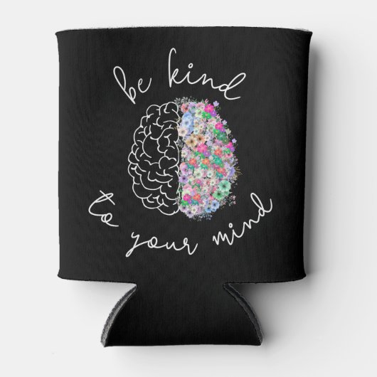 Wees aardig tegen je geest, hersenhersenhersengezo blikjeskoeler (Voorkant)