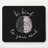 Wees aardig tegen je geest, hersenhersenhersengezo muismat (Voorkant)