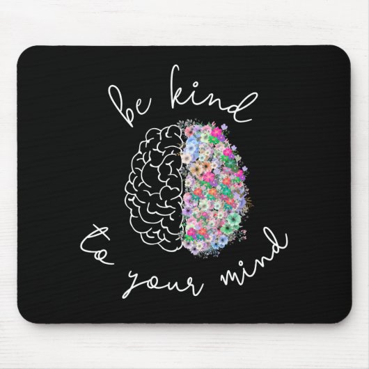 Wees aardig tegen je geest, hersenhersenhersengezo muismat (Voorkant)