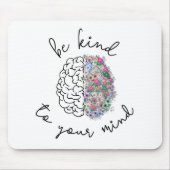 Wees aardig tegen je geest, hersenhersenhersengezo muismat (Voorkant)