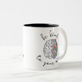 Wees aardig tegen je geest, hersenhersenhersengezo tweekleurige koffiemok (Voorkant rechts)