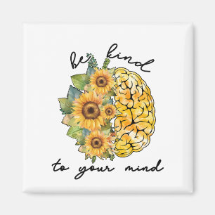 Wees aardig tegen je geest zonnebloem magneet