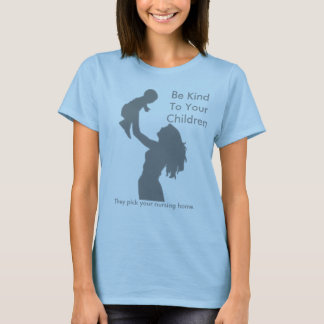 Wees aardig tegen je kinderen t-shirt