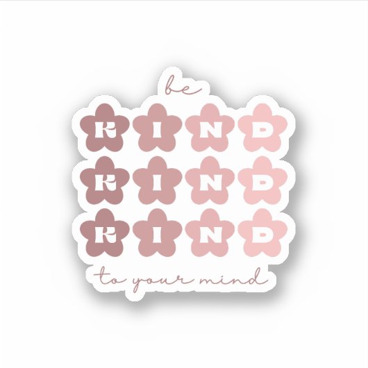 Wees aardig tegen je | Retro Flowers Rosa Claro Sticker (Voorkant)