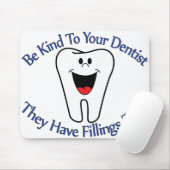 Wees aardig tegen je tandarts dat ze ook vullingen muismat (Met muis)