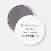 Wees aardig tegen je tandarts! magneet (Voorkant / Achterkant)