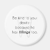 Wees aardig tegen je tandarts! magneet (Voorkant)