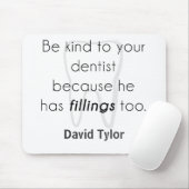 Wees aardig tegen je tandarts! muismat (Met muis)