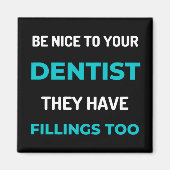 Wees aardig tegen je tandarts, ze hebben te veel v magneet (Voorkant)