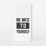 Wees aardig tegen jezelf samsung galaxy s10 hoesje<br><div class="desc">Wees aardig voor jezelf,  heb een fijne tijd met een goede stemming. Een perfecte match voor jongeren en ouderen. Geweldig cadeauidee voor vrouwen,  mannen,  meisjes en jongens.</div>