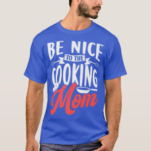 Wees aardig tegen mama. t-shirt