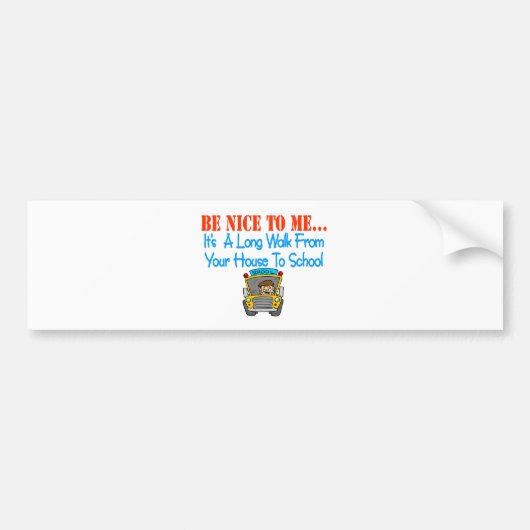 Wees aardig tegen me... bumpersticker (Voorkant)