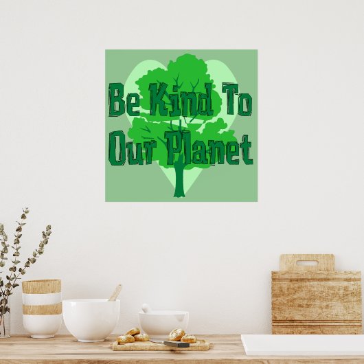 Wees aardig tegen onze planeet poster (Keuken)