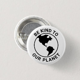 Wees aardig tegen onze planeet, zwarte witte klima ronde button 3,2 cm