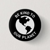 Wees aardig tegen onze planeet, zwarte witte klima ronde button 3,2 cm (Voorkant)