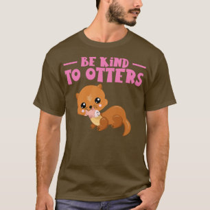 Wees aardig tegen Otter Marten Rodents T-shirt