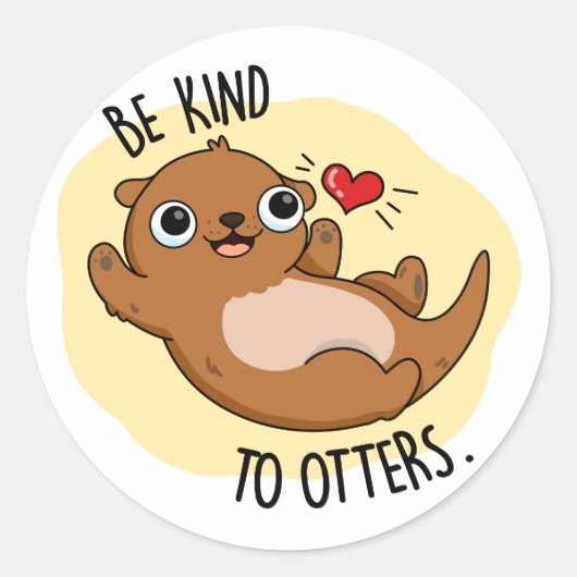 Wees aardig tegen otters grappige Otter Pun Ronde Sticker (Voorkant)