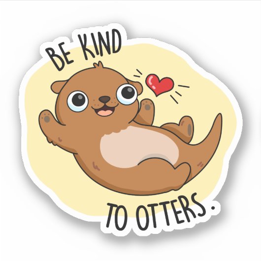 Wees aardig tegen otters grappige Otter Pun Sticker (Voorkant)