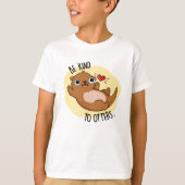 Wees aardig tegen otters grappige Otter Pun T-shirt (Voorkant)