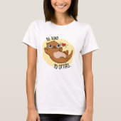 Wees aardig tegen otters grappige Otter Pun T-shirt (Voorkant)