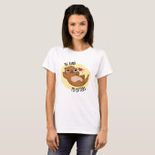 Wees aardig tegen otters grappige Otter Pun T-shirt (Voorkant volledig)