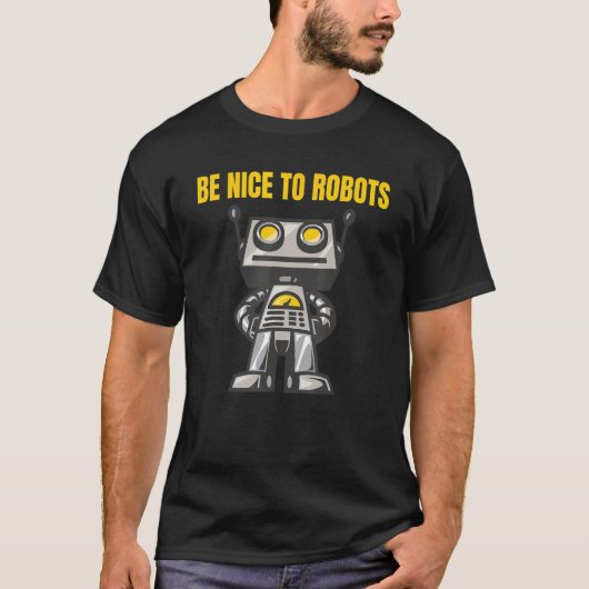 Wees aardig tegen robots robotontwerp t-shirt (Voorkant)