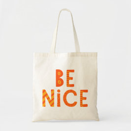 Wees aardig. tote bag