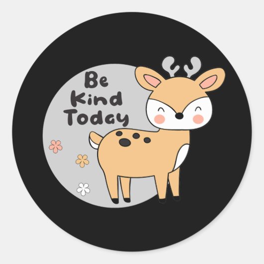 Wees aardig vandaag Kawaii Cute Deer Animal Smilti Ronde Sticker (Voorkant)