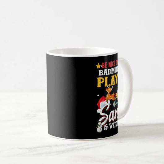 Wees aardig voor badmintonspeler Santa kijkt naar  Koffiemok (Voorkant rechts)