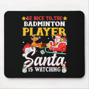 Wees aardig voor badmintonspeler Santa kijkt naar  Muismat