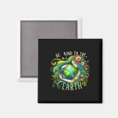 Wees aardig voor de aarde Moeder Natuur Aarde Dag  Magneet (Voorkant / Achterkant)
