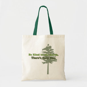 Wees aardig voor de Aarde Tote Bag