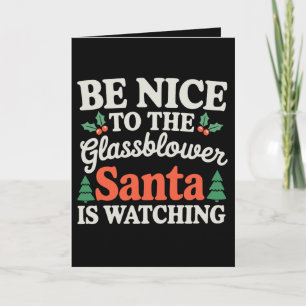 Wees aardig voor de glasblazer Kerstman kijkt toe  Kaart