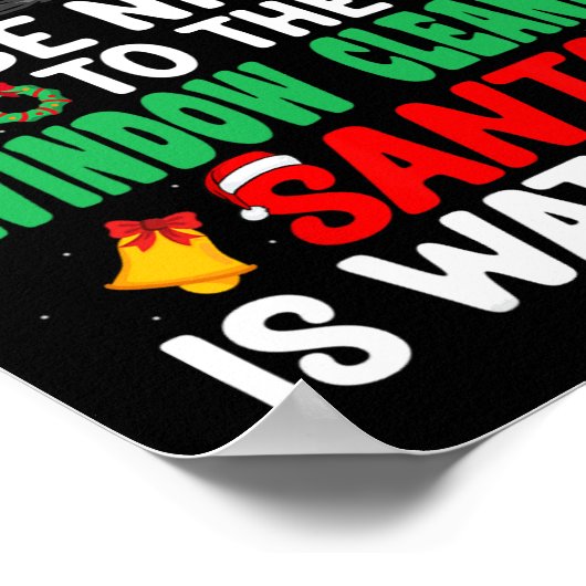 Wees aardig voor de glazenwasser Santa Window Wash Poster (Hoek)