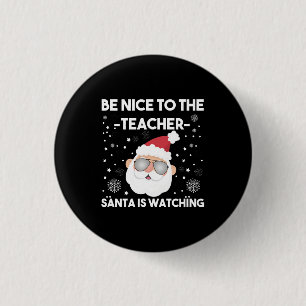 Wees aardig voor de juf Kerstman kijkt toe Kerstmi Ronde Button 3,2 Cm