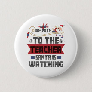 Wees aardig voor de juf Kerstman kijkt toe leraar Ronde Button 5,7 Cm