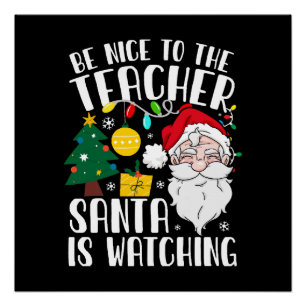 Wees aardig voor de leraar Kerstman kijkt toe Lera Perfect Poster
