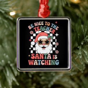 Wees aardig voor de leraar Kerstman kijkt toe Retr Metalen Ornament