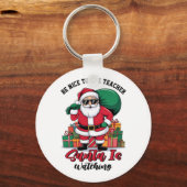 Wees aardig voor de leraar Kerstman kijkt toe Sleutelhanger (Voorkant)