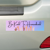 Wees aardig voor de mensheid Bumper Bumpersticker (Op auto)