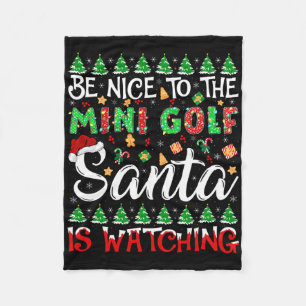 Wees aardig voor de Mini Golf Santa is het kijken  Fleece Deken