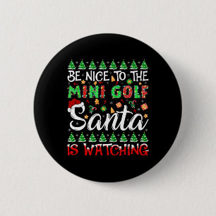 Wees aardig voor de Mini Golf Santa is het kijken Ronde Button 5,7 Cm