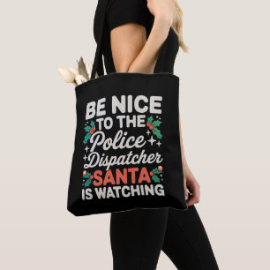 Wees aardig voor de politie-dispatcher Sinterklaas Tote Bag