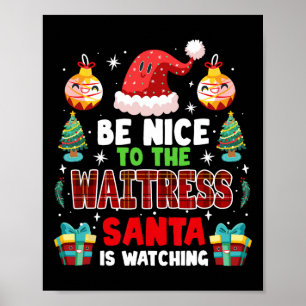 Wees aardig voor de serveerster die kerstman kijkt poster