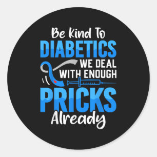 Wees aardig voor diabetici waar we al genoeg mee t ronde sticker