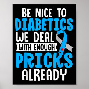 Wees aardig voor diabetici we behandelen al genoeg poster