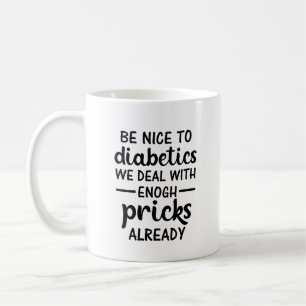 Wees aardig voor diabetici, we hebben al genoeg pr koffiemok