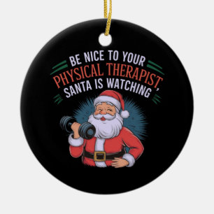 Wees aardig voor je fysiotherapeut, Santa Watching Keramisch Ornament