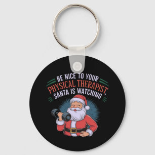 Wees aardig voor je fysiotherapeut, Santa Watching Sleutelhanger