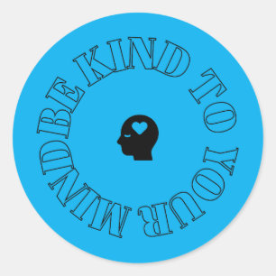 Wees aardig voor je geest blauwe cirkelsticker ronde sticker